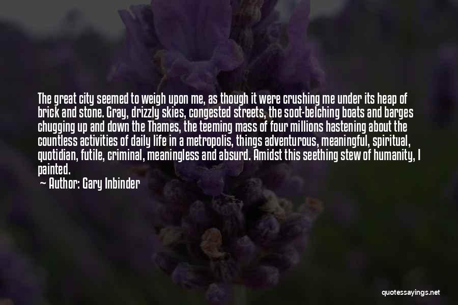 Hastening Quotes By Gary Inbinder