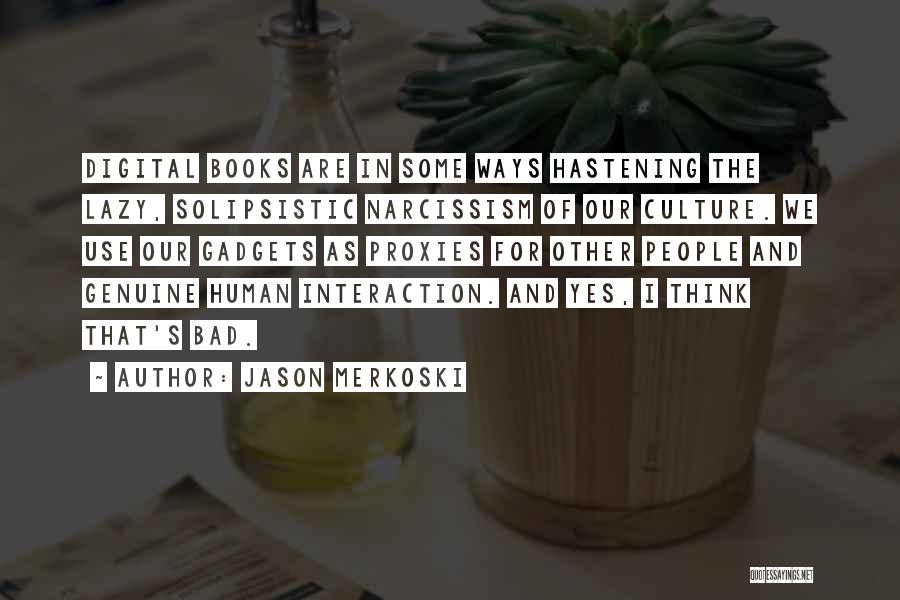 Hastening Quotes By Jason Merkoski