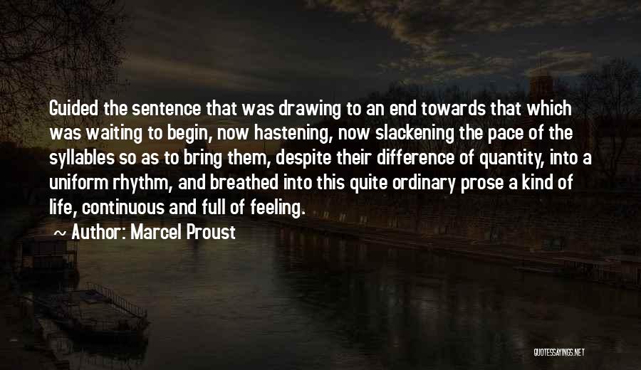 Hastening Quotes By Marcel Proust