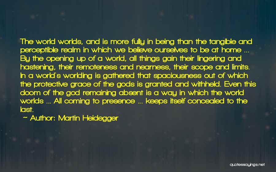 Hastening Quotes By Martin Heidegger