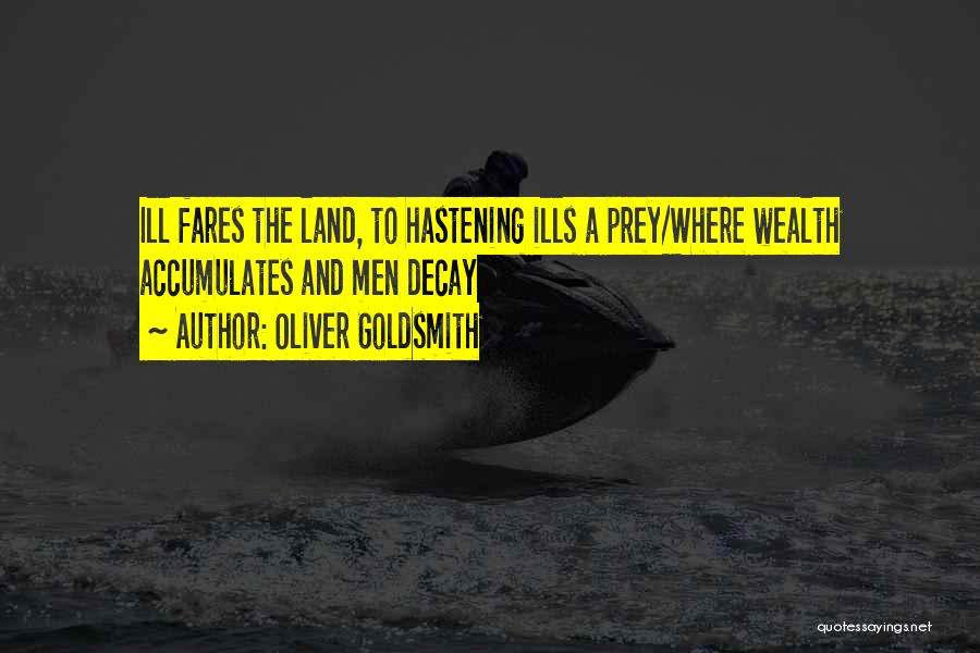 Hastening Quotes By Oliver Goldsmith