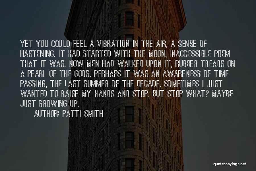 Hastening Quotes By Patti Smith