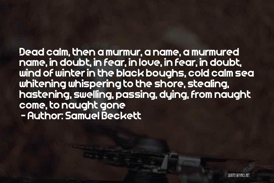 Hastening Quotes By Samuel Beckett