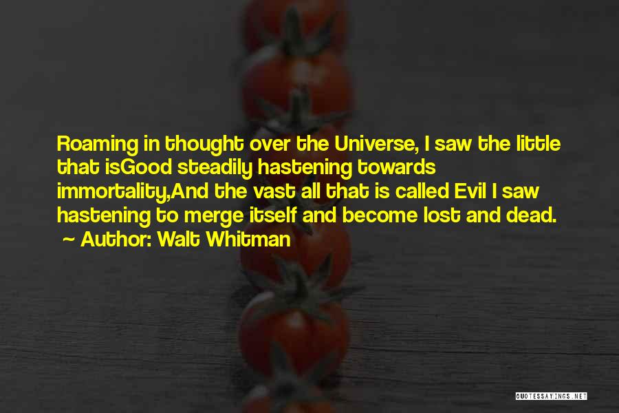 Hastening Quotes By Walt Whitman