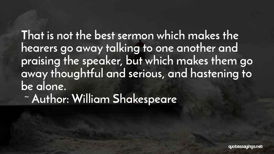 Hastening Quotes By William Shakespeare