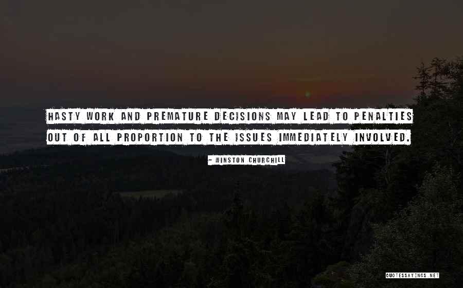 Hasty Decisions Quotes By Winston Churchill Hasty Decisions Quotes By Winston Churchill