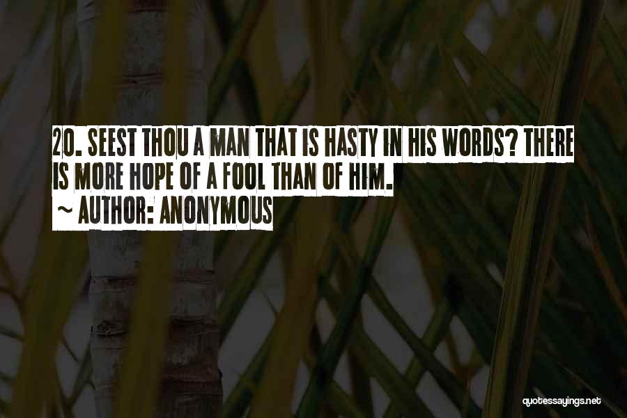 Hasty Words Quotes By Anonymous