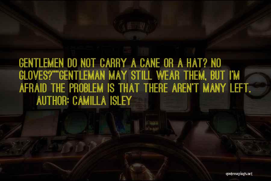 Hat Quotes By Camilla Isley