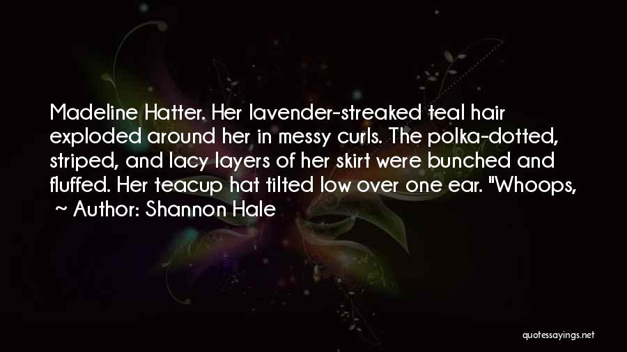 Hat Quotes By Shannon Hale