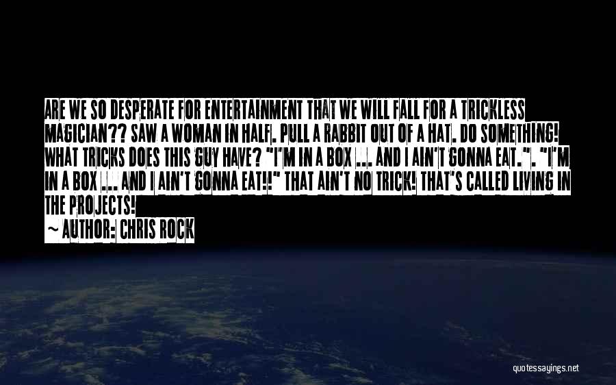 Hat Trick Quotes By Chris Rock