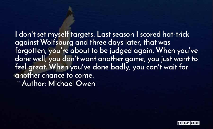 Hat Trick Quotes By Michael Owen