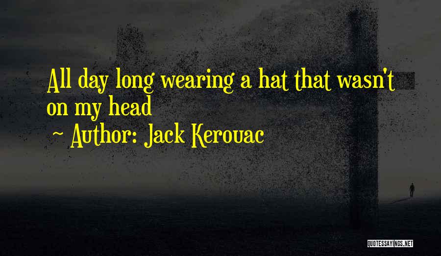 Hat Wearing Quotes By Jack Kerouac