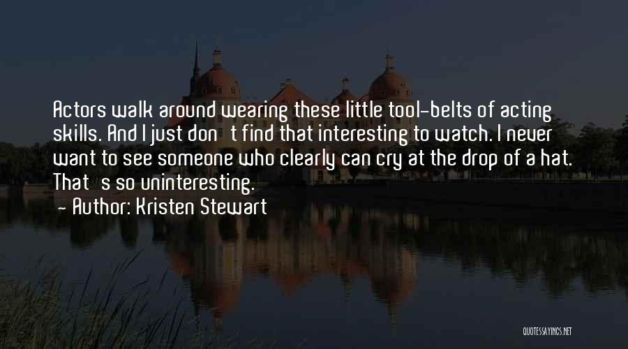 Hat Wearing Quotes By Kristen Stewart