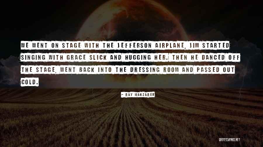 Hatayama Selma Quotes By Ray Manzarek Hatayama Selma Quotes By Ray Manzarek