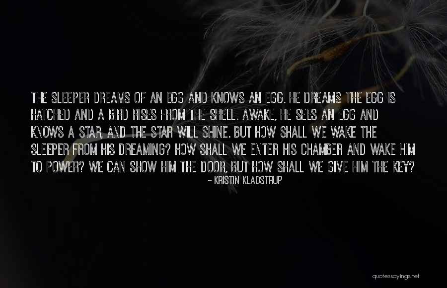 Hatched Egg Quotes By Kristin Kladstrup Hatched Egg Quotes By Kristin Kladstrup