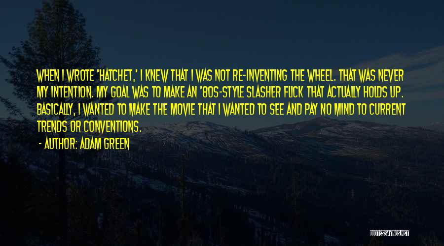 Hatchet Movie Quotes By Adam Green
