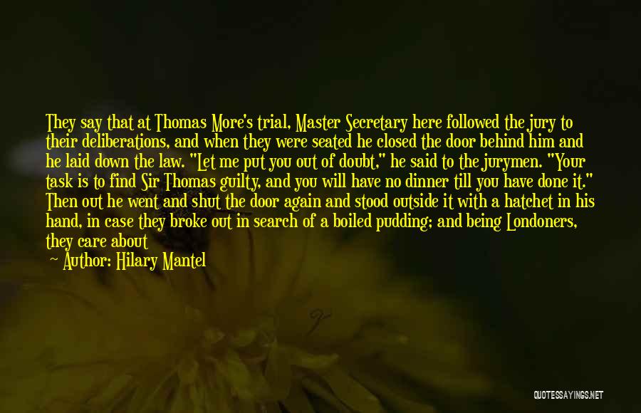 Hatchet Quotes By Hilary Mantel