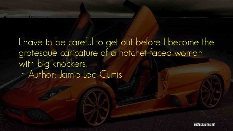 Hatchet Quotes By Jamie Lee Curtis