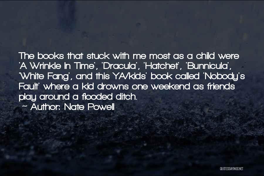 Hatchet Quotes By Nate Powell