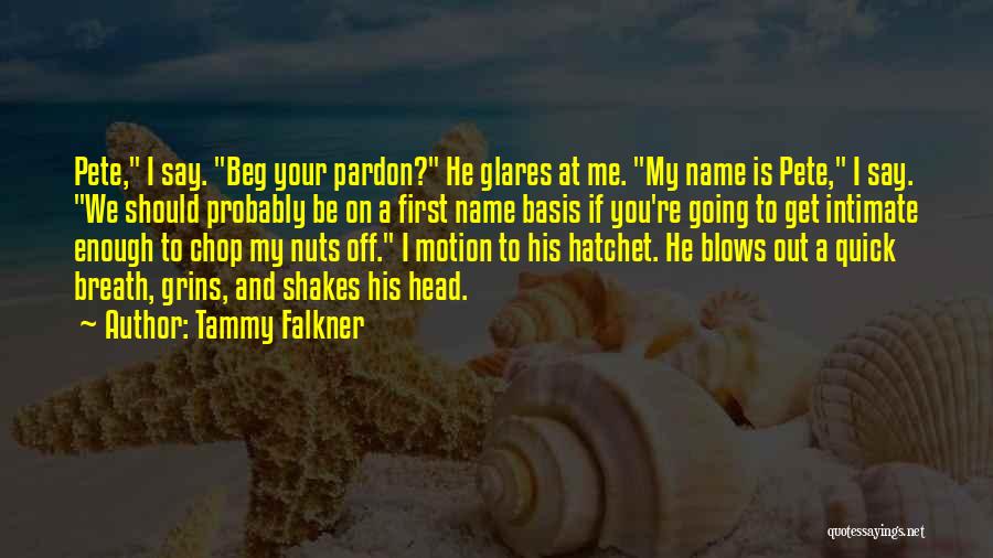 Hatchet Quotes By Tammy Falkner