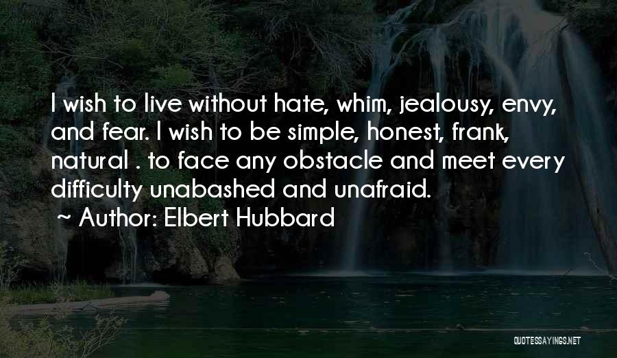 Hate And Fear Quotes By Elbert Hubbard