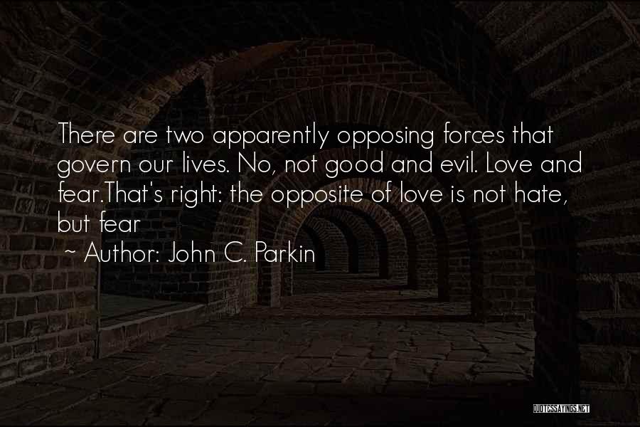 Hate And Fear Quotes By John C. Parkin