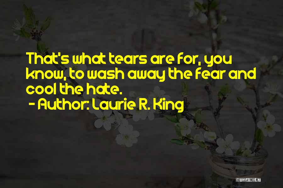Hate And Fear Quotes By Laurie R. King