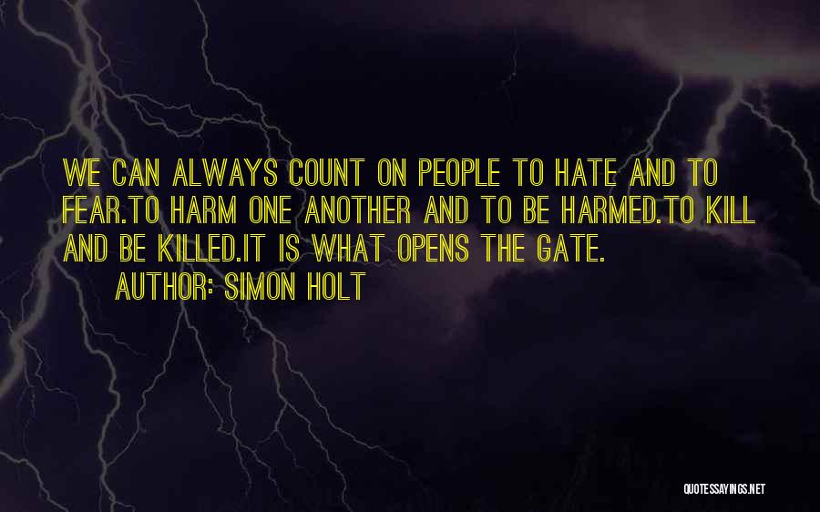 Hate And Fear Quotes By Simon Holt