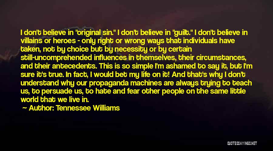 Hate And Fear Quotes By Tennessee Williams