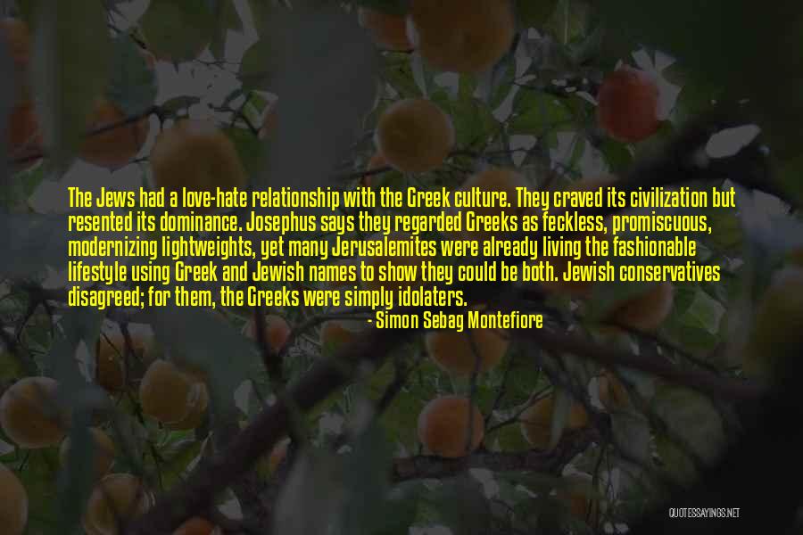 Hate And Love Relationship Quotes By Simon Sebag Montefiore Hate And Love Relationship Quotes By Simon Sebag Montefiore