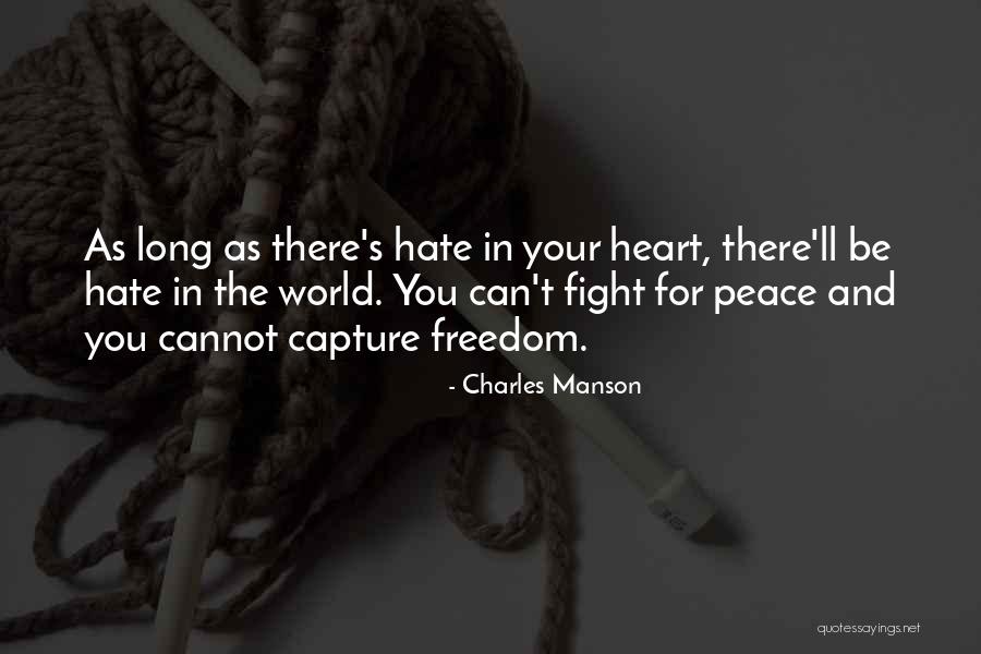 Hate And Peace Quotes By Charles Manson Hate And Peace Quotes By Charles Manson