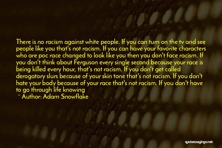 Hate And Racism Quotes By Adam Snowflake