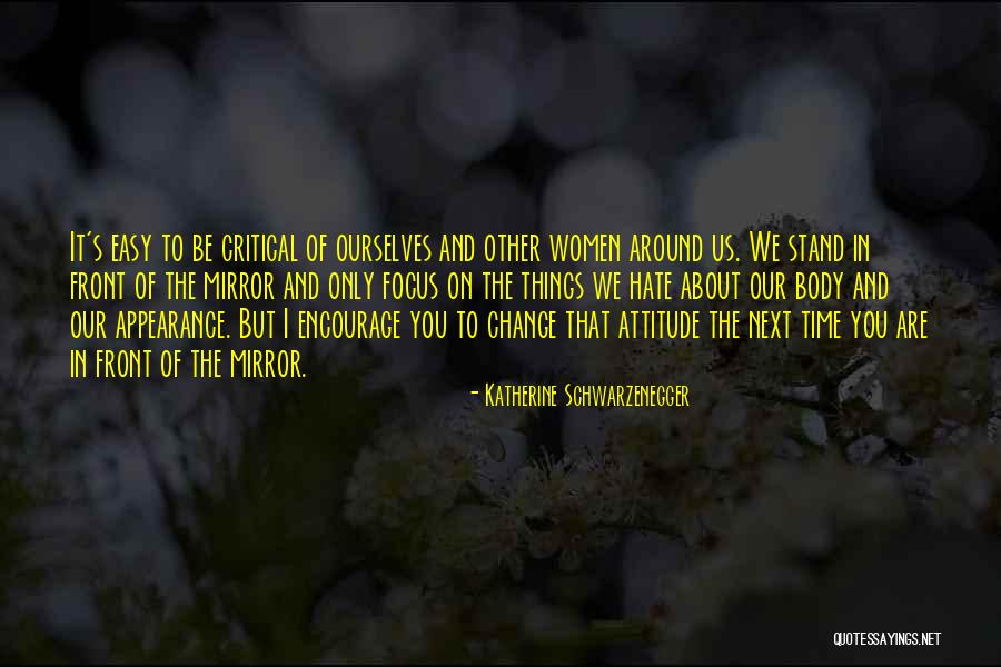 Hate Attitude Quotes By Katherine Schwarzenegger Hate Attitude Quotes By Katherine Schwarzenegger