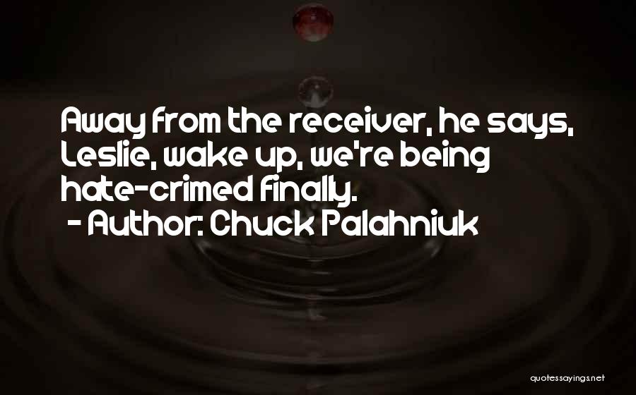 Hate Being Away From You Quotes By Chuck Palahniuk