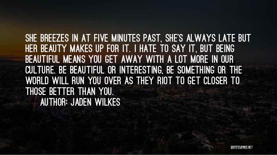 Hate Being Away From You Quotes By Jaden Wilkes
