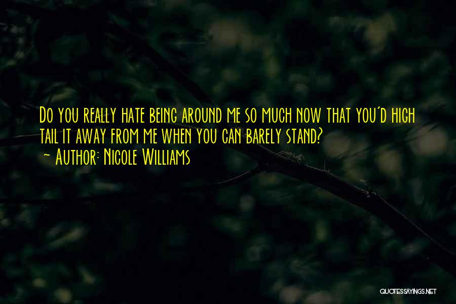 Hate Being Away From You Quotes By Nicole Williams