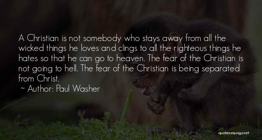 Hate Being Away From You Quotes By Paul Washer