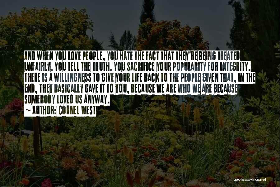 Hate Being In Love Quotes By Cornel West