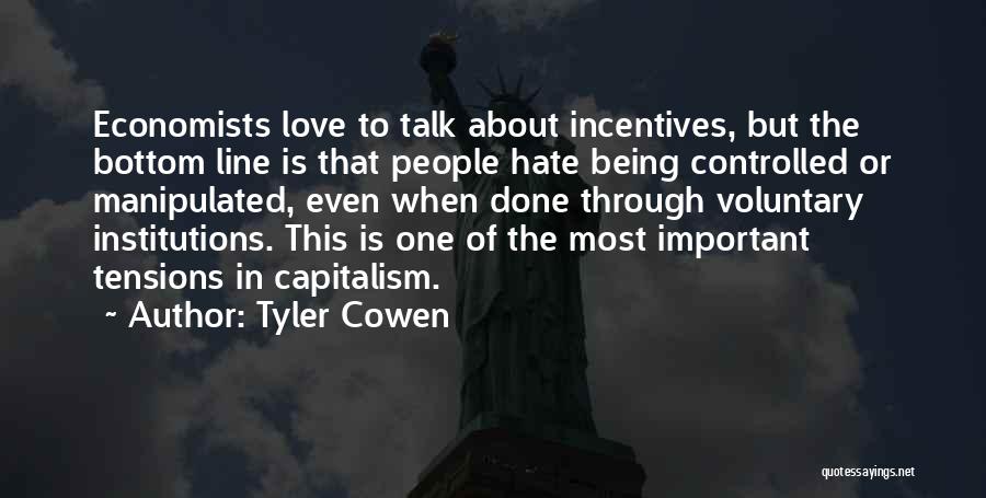 Hate Being In Love Quotes By Tyler Cowen