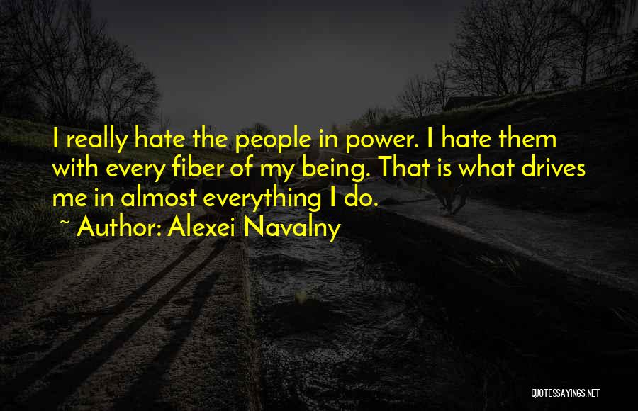 Hate Being Me Quotes By Alexei Navalny