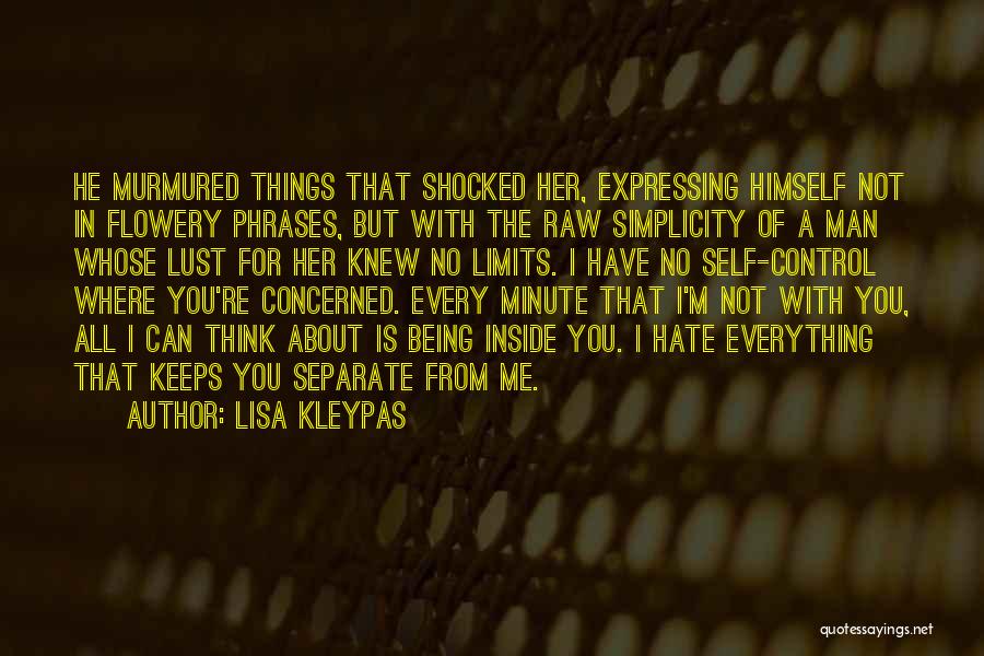 Hate Being Me Quotes By Lisa Kleypas