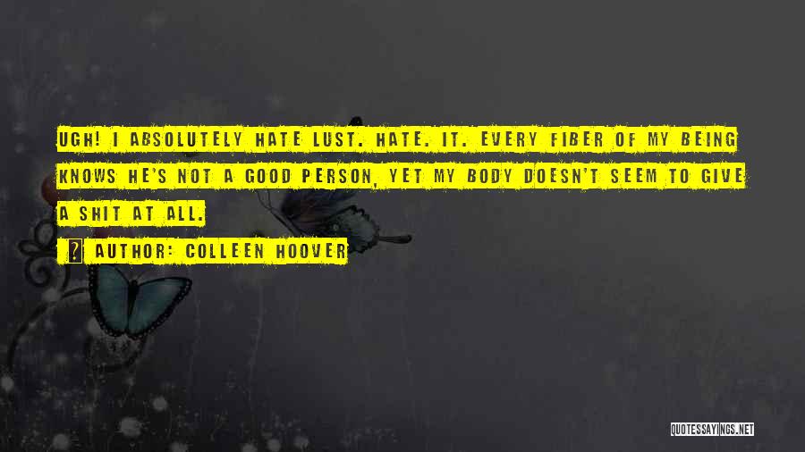 Hate Being Without You Quotes By Colleen Hoover