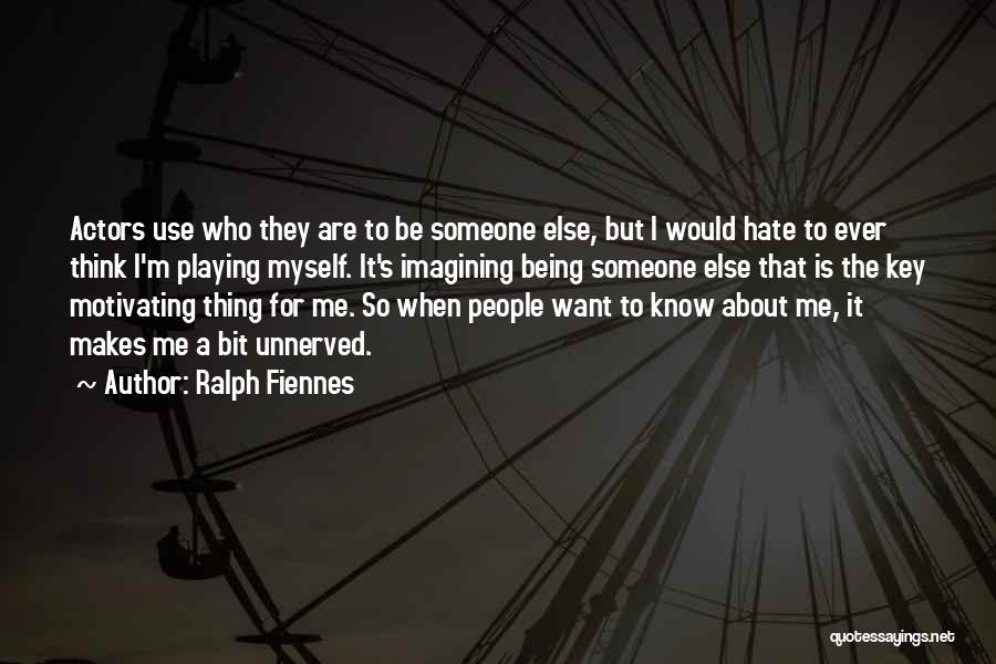 Hate Being Without You Quotes By Ralph Fiennes