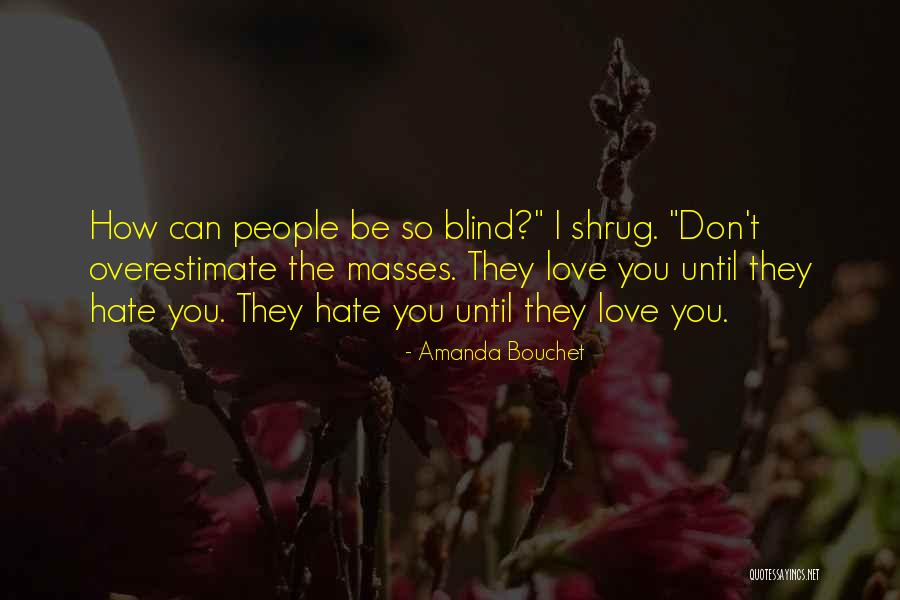 Hate Blind Quotes By Amanda Bouchet Hate Blind Quotes By Amanda Bouchet