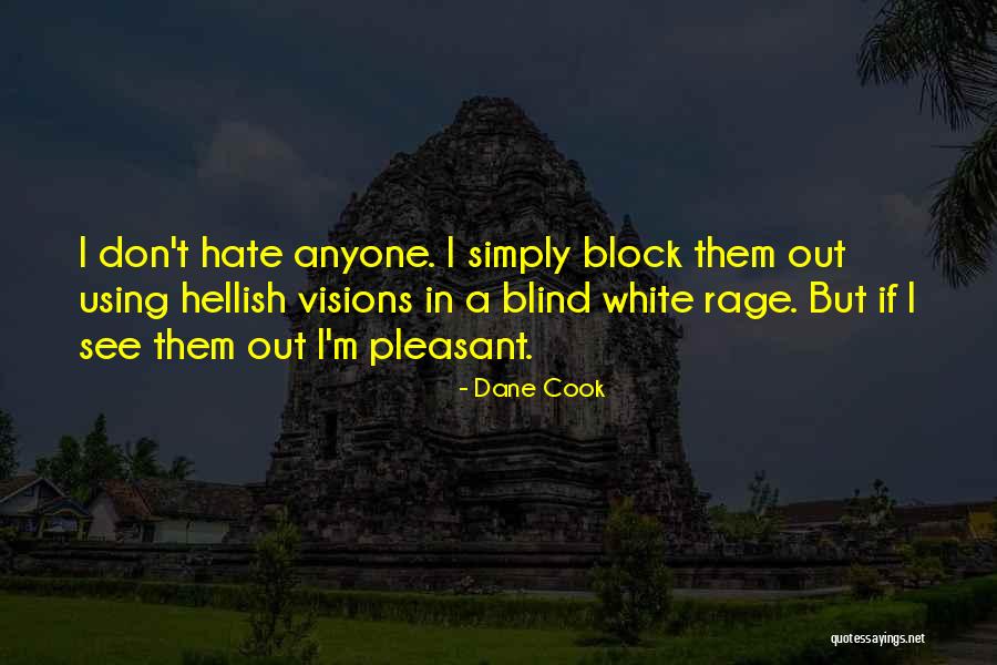 Hate Blind Quotes By Dane Cook Hate Blind Quotes By Dane Cook