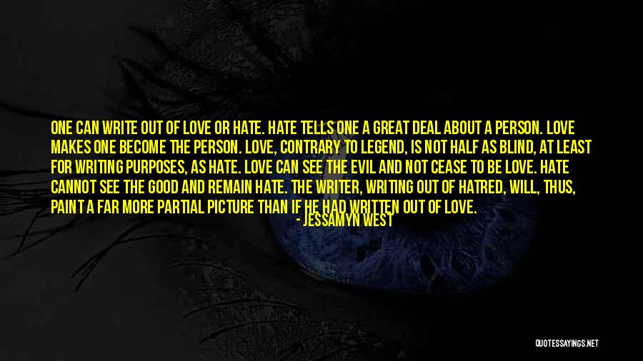 Hate Blind Quotes By Jessamyn West Hate Blind Quotes By Jessamyn West