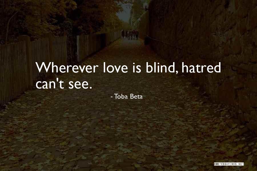 Hate Blind Quotes By Toba Beta Hate Blind Quotes By Toba Beta
