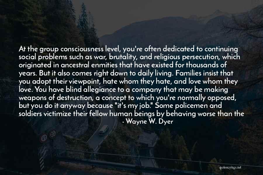 Hate Blind Quotes By Wayne W. Dyer Hate Blind Quotes By Wayne W. Dyer
