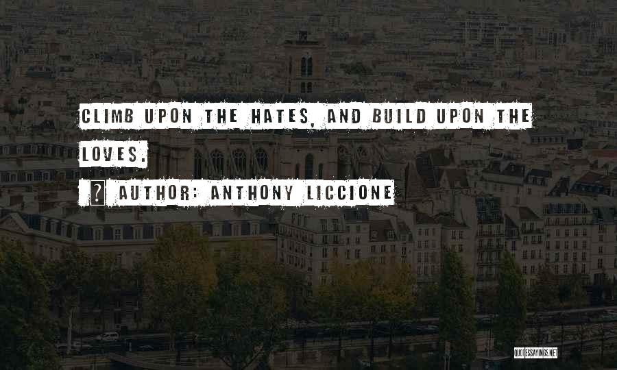 Hate Build Up Quotes By Anthony Liccione