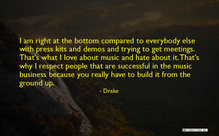 Hate Build Up Quotes By Drake